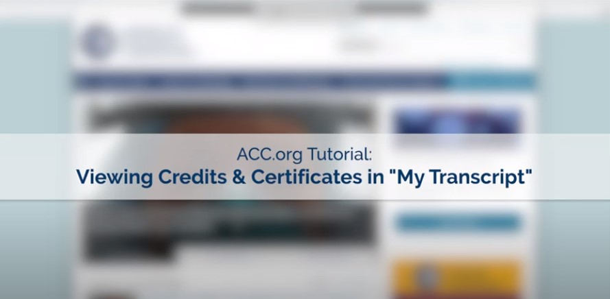 ACC.org Tutorial: Viewing and Printing Credits, Certificates & Transcripts