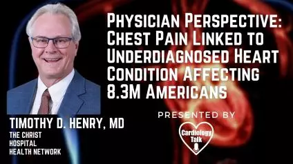 Timothy D. Henry, MD @HenrytTimothy @ChristHospital #CoronaryMicrovascularDysfunction #Cardiology #Research Chest Pain Linked to Underdiagnosed Heart Condition Affecting 8.3M Americans
