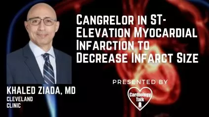 Khaled Ziada, MD @ZiadaK @ClevelandClinic #Myocardial Infarction #Cardiology #Research Cangrelor in ST-Elevation Myocardial Infarction to Decrease Infarct Size
