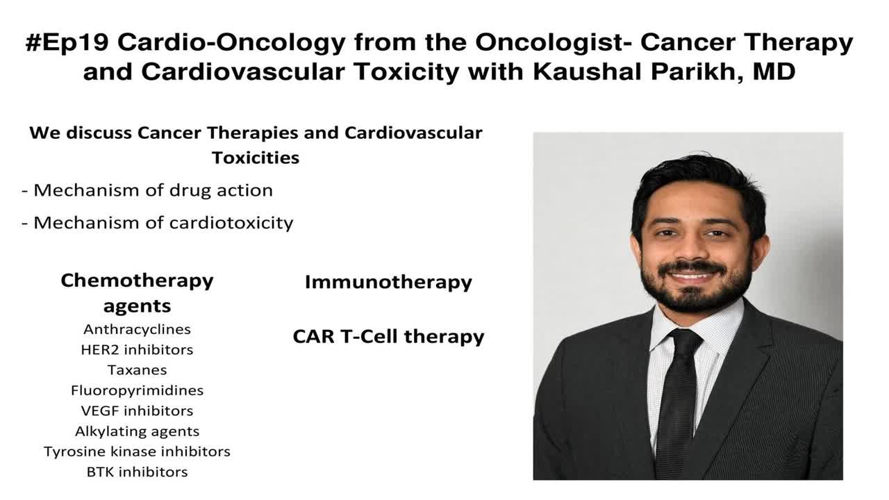 #19 Cardio-Oncology from the Oncologist- Cancer Therapy and Cardiovascular Toxicity with Kaushal...