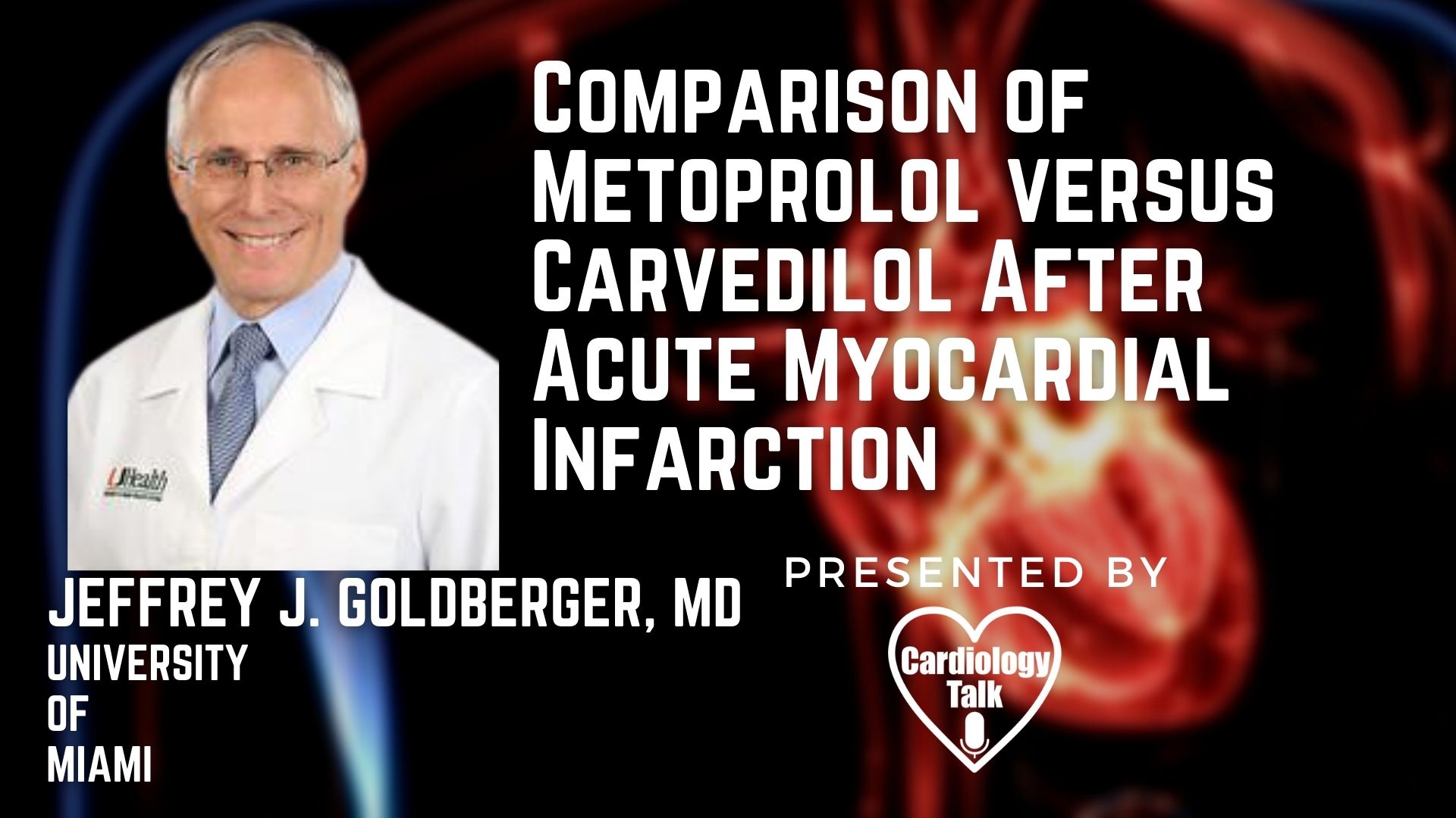 Jeffrey J. Goldberger, MD @DrJGoldberger @UMiamiHealth #OBTAINRegistry #MyocardialInfarction #Cardiology #Heart #Research Comparison of Metoprolol versus Carvedilol After Acute Myocardial...