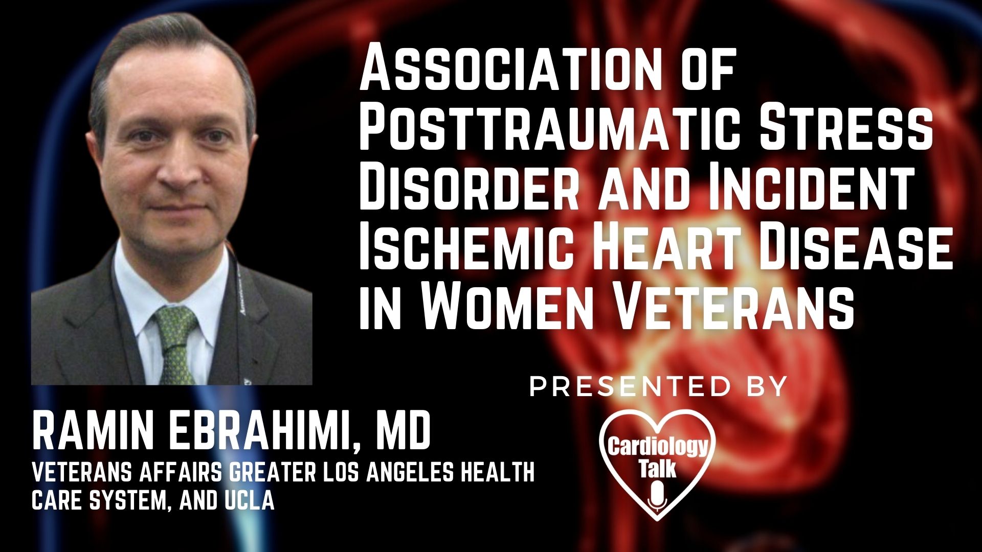 Ramin Ebrahimi, MD @RaminEbrahimiM @LosAngelesVA @UCLA #IschemicHeartDisease #Cardiology #Heart #Research Association of Posttraumatic Stress Disorder and Incident Ischemic Heart Disease ...