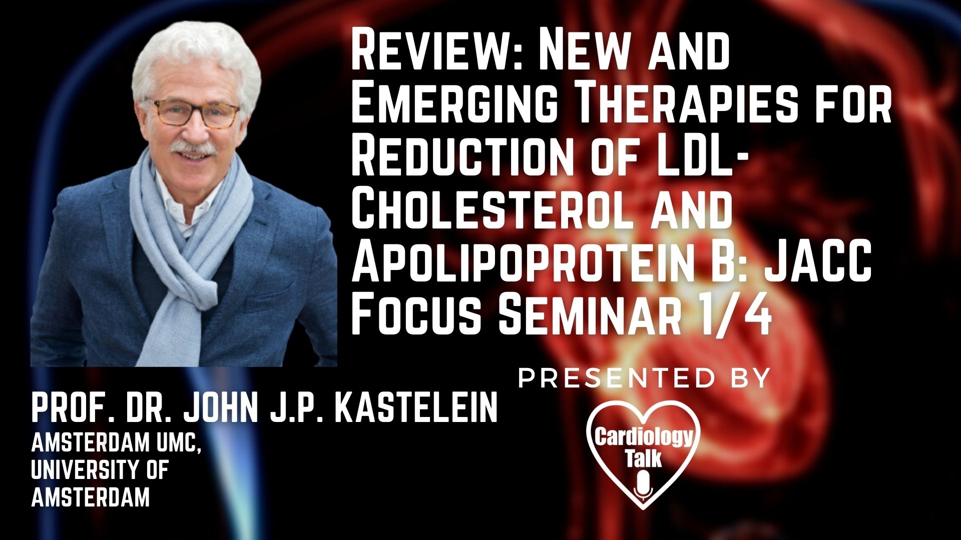 Prof. Dr. John J.P. Kastelein @amsterdamumc @UvA_Amsterdam #CardiovascularRisk #ANGPTL3 #Cardiology #Heart #Research New and Emerging Therapies for Reduction of LDL-Cholesterol and Apolip...