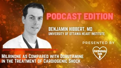 Podcast - Dr. Benjamin Hibbert - @benhibbertMDPhD @RebeccaMathewMD @Disantopietro @HeartInstitute #CardiogenicShock #Cardiology #Research  Milrinone as Compared with Dobutamine in the Tre...