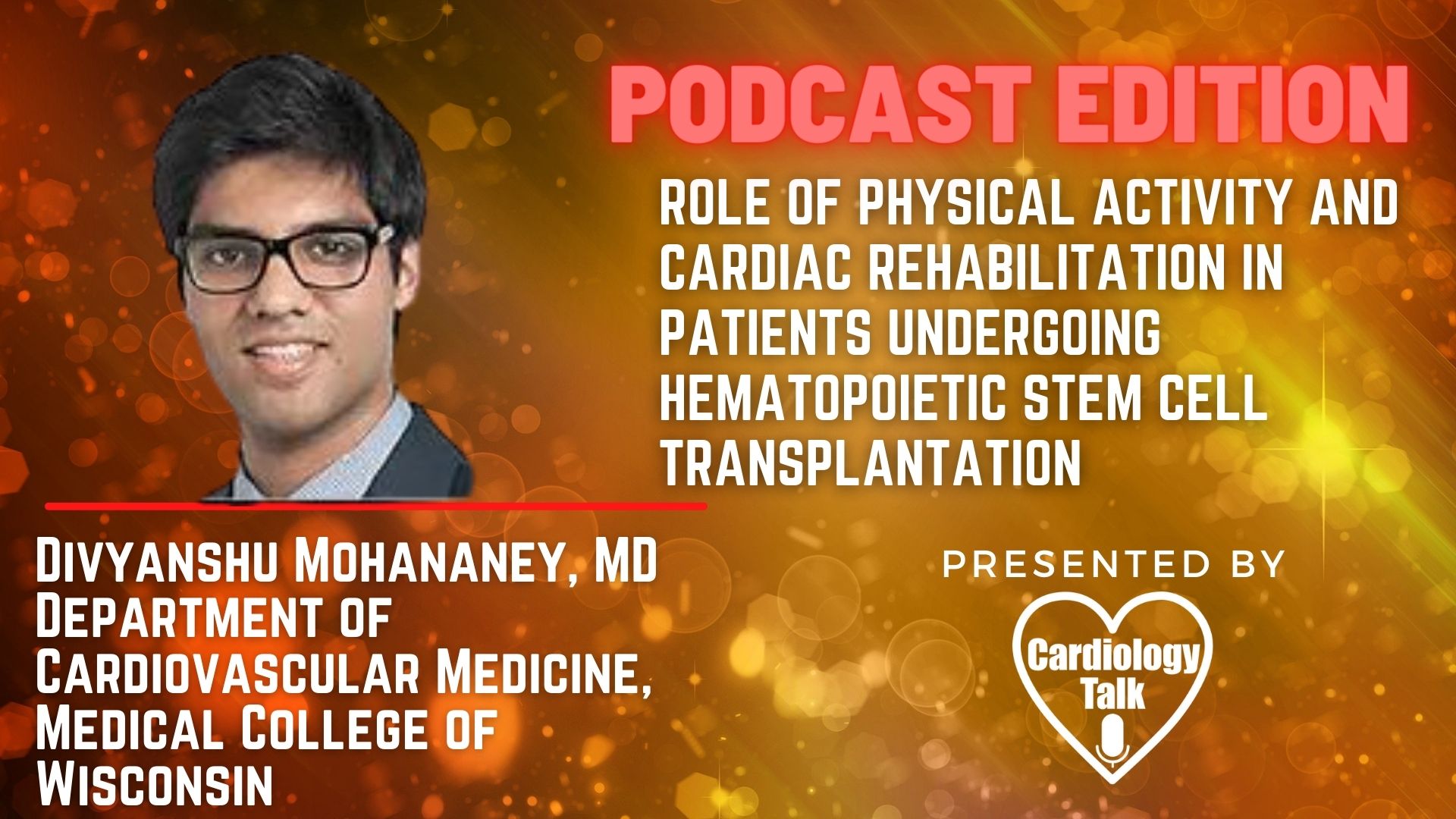 Divyanshu Mohananey, MD- Role of Physical Activity and Cardiac Rehabilitation in Patients Undergoing Hematopoietic Stem Cell Transplantation @MedicalCollege #MedicalCollegeOfWisconsin #Ca...