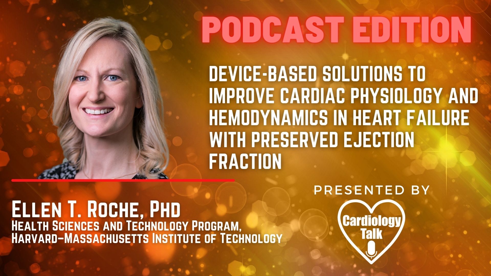Podcast- Ellen T. Roche, PHD- #MIT #massachusettsinstituteoftechnology # CardiacPhysiology #Hemodynamics #HeartFailure #Cardiology #Research
