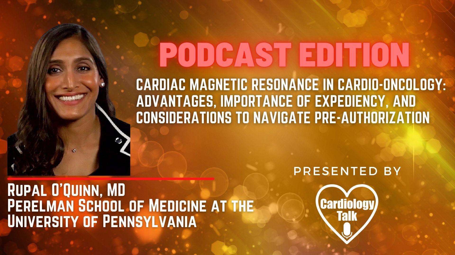 Podcast- Dr. Rupal O’Quinn- Cardiac Magnetic Resonance in Cardio-Oncology: Advantages, Importance of Expediency, and Considerations to Navigate Pre-Authorization  @RupalOQuinn @VicFerra...