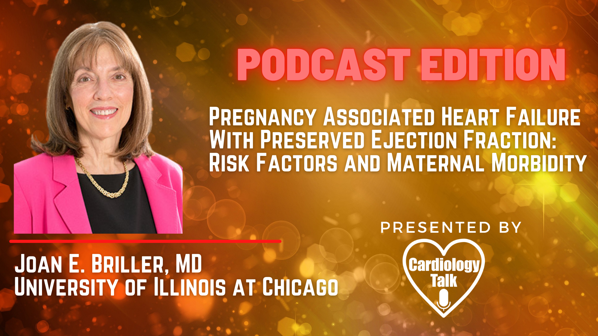 Podcast- Joan E. Briller, MD @thisisUIC @UIC_Cardiology @UICnews #HeartFailure #HFpEF #Cardiology #Heart #Research Pregnancy Associated Heart Failure With Preserved Ejection Fraction: Ris...