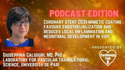 Podcast-Giuseppina Caligiuri, MD @pinacaligiuri @Inserm @Univ_Paris #CoronaryStint #Cardiology #Heart #Research Coronary Stent CD31-mimetic Coating Favours Endothelialization And Reduces ...