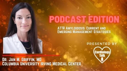 Podcast- Jan M. Griffin, MD- ATTR Amyloidosis: Current and Emerging Management Strategies: JACC: CardioOncology State-of-the-Art Review @JanMGriffin   @columbiaMed  #Amyloidosis #Cardiolo...