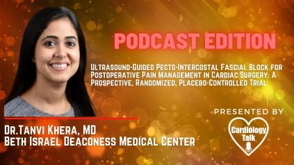 Tanvi Khera, MD- Ultrasound-Guided Pecto-Intercostal Fascial Block for Postoperative Pain Management in Cardiac Surgery: A Prospective, Randomized, Placebo-Controlled Trial @tanvi_khera  ...