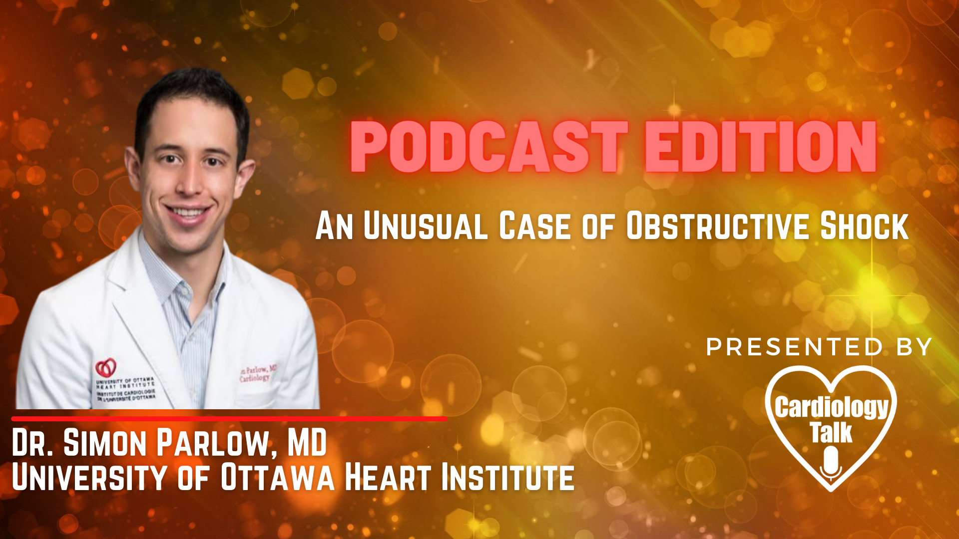 Dr. Simon Parlow - An Unusual Case of Obstructive Shock