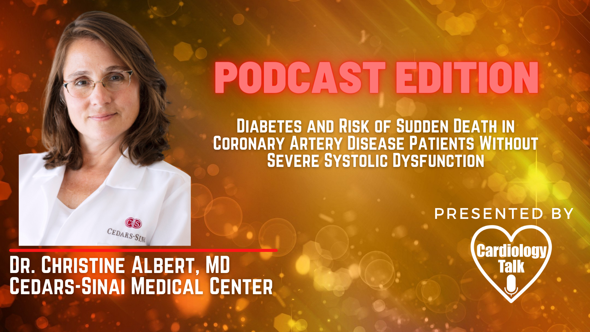 Podcast- Dr. Christine Albert, MD - Diabetes and Risk of Sudden Death in Coronary Artery Disease Patients Without Severe Systolic Dysfunction @CMAlbertEP   @CedarsSinaiMed  #CoronaryArter...