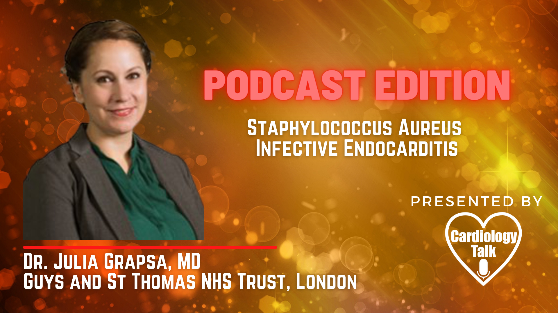 Podcast- Dr. Julia Grapsa, MD -Staphylococcus Aureus Infective Endocarditis