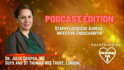 Podcast- Dr. Julia Grapsa, MD -Staphylococcus Aureus Infective Endocarditis @JGrapsa  #Endocarditis #JaccJournals #Cardiology #Research