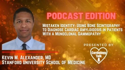 Dr. Kevin Alexander, MD - Mistaken Identity: Using Bone Scintigraphy to Diagnose Cardiac Amyloidosis in Patients With a Monoclonal Gammopathy @KMAlexanderMD   @StanfordMed  #CardiacAmyloi...
