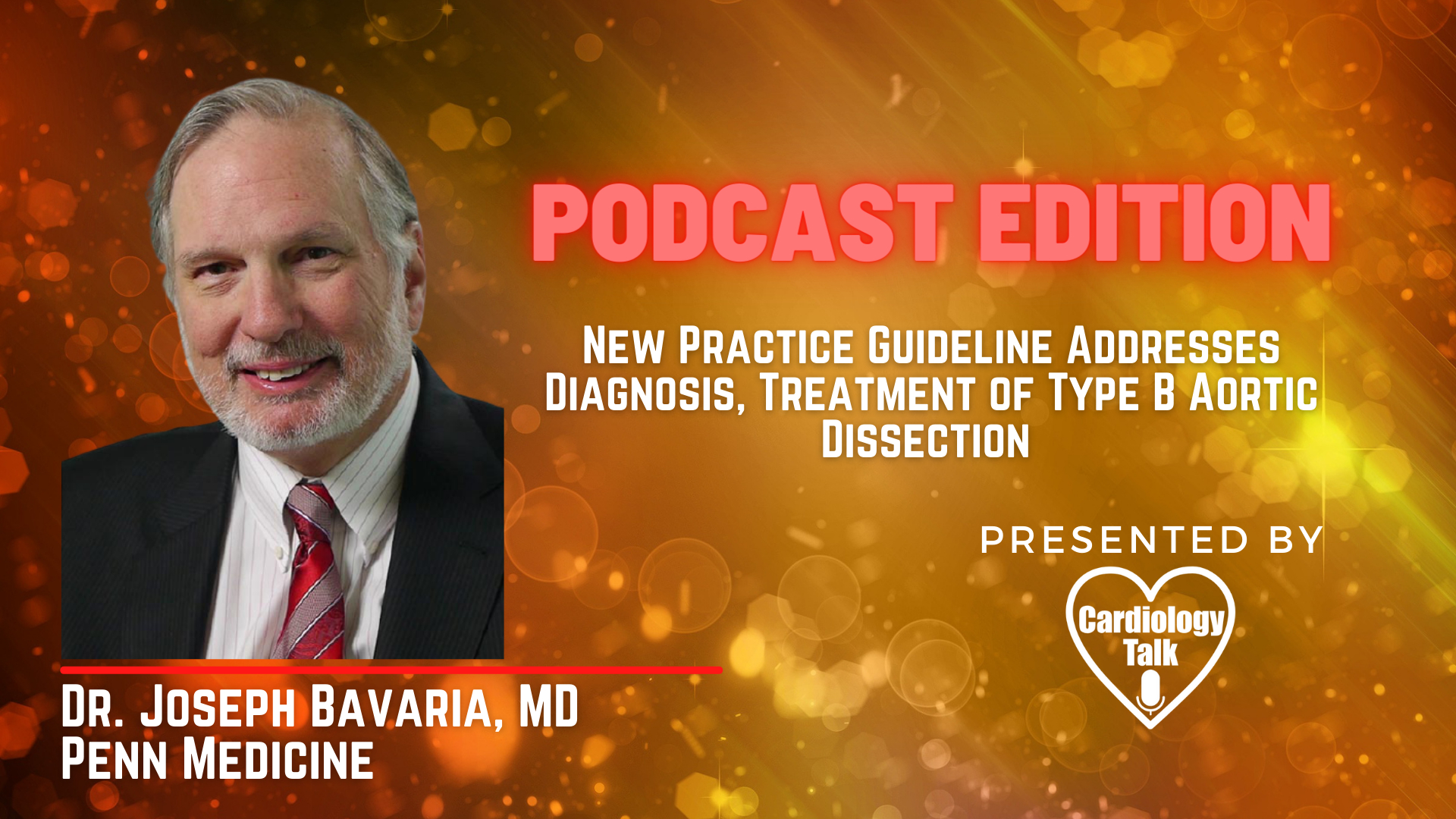 Podcast- Dr. Joseph Bavaria-  New Practice Guideline Addresses Diagnosis, Treatment of Type B Aortic Dissection @BavariaMd  @pennmedicine @STS_CTsurgery  @pennsurgery   #AorticDissection ...
