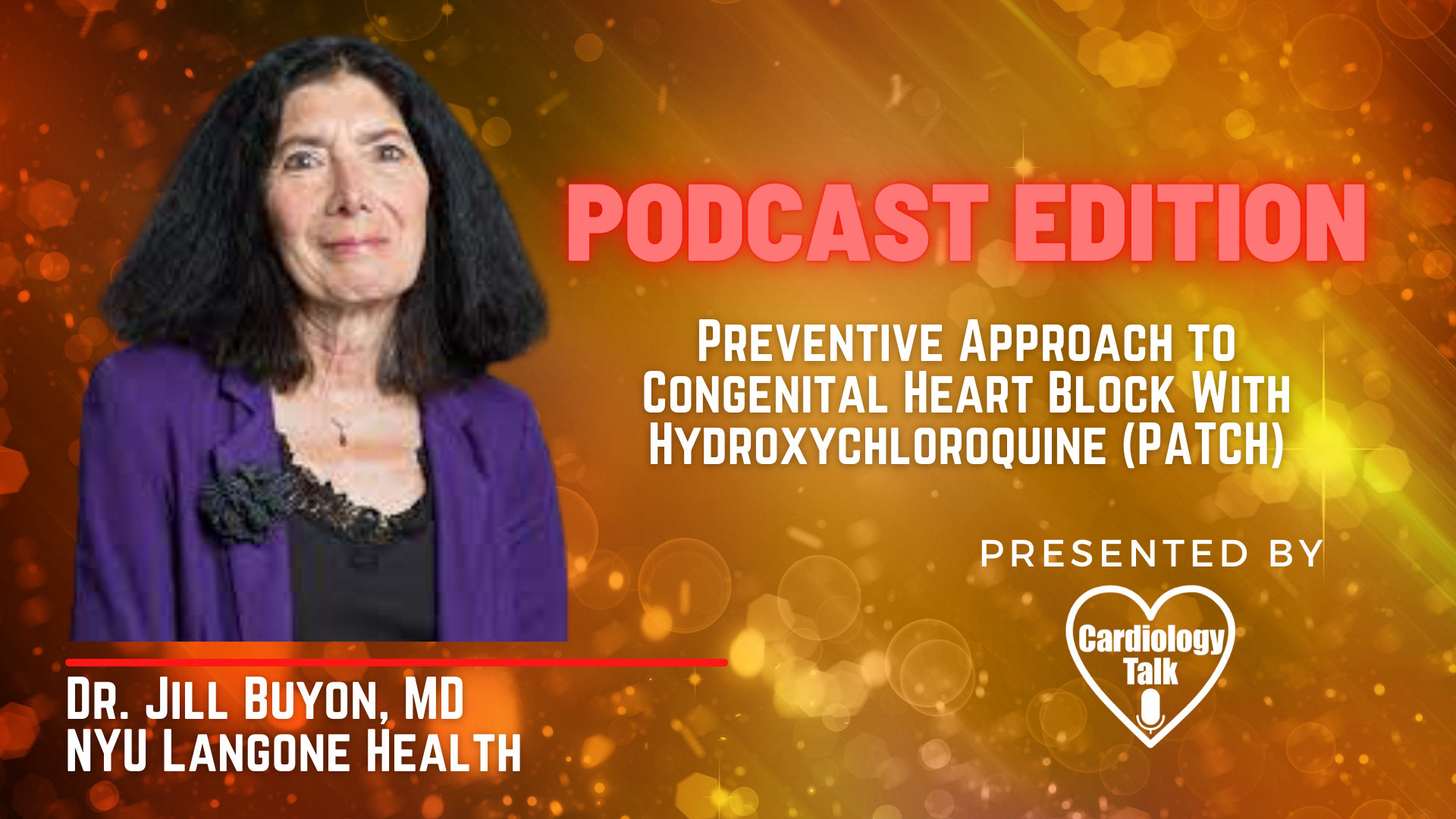 Podcast- Preventive Approach to Congenital Heart Block With Hydroxychloroquine (PATCH) @JillBuyonMD @NYULangone #HeartBlock #PATCH #Cardiology