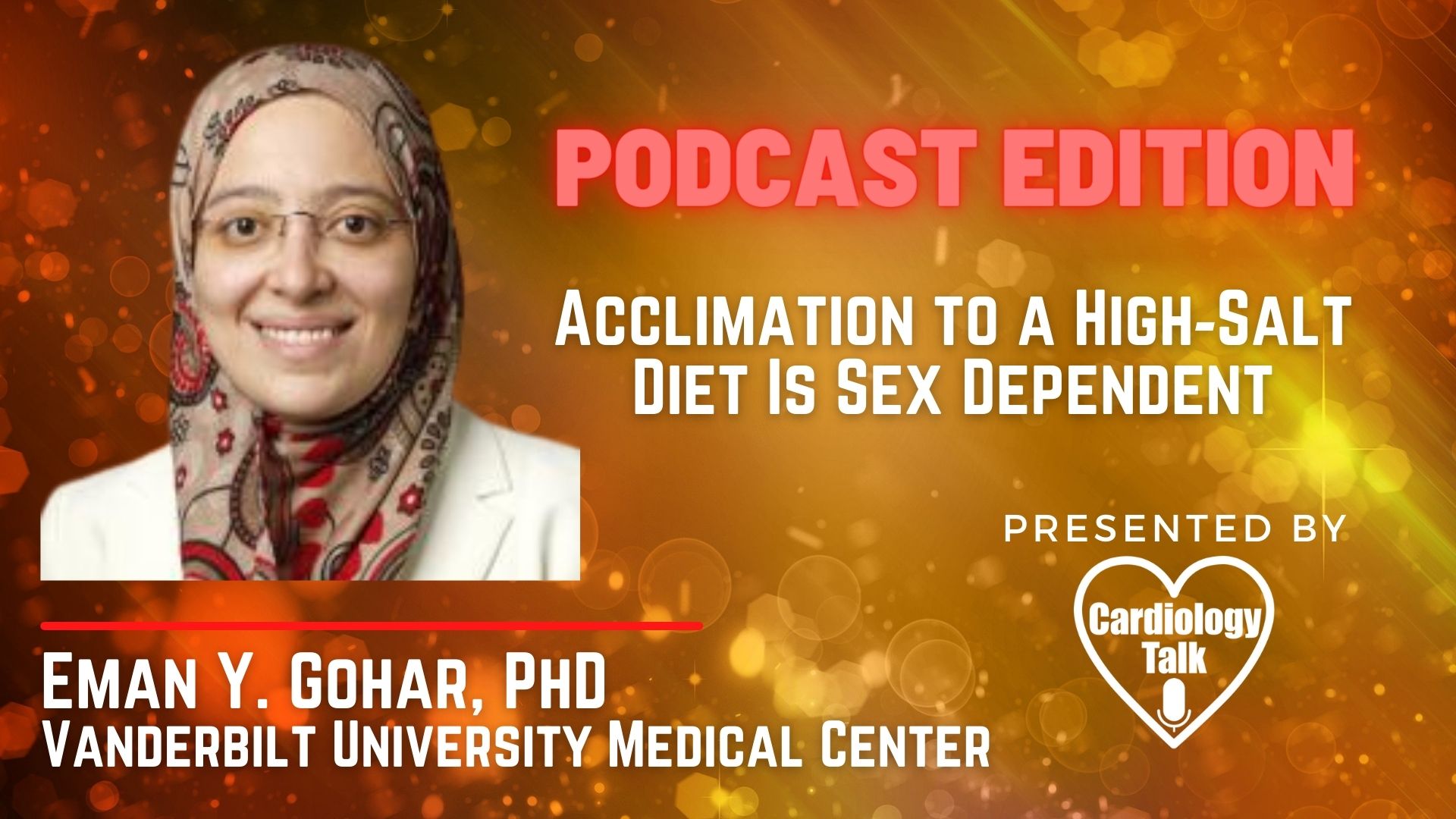 Podcast Eman Y. Gohar, PhD @Vumchealth @VUMCKidney #Cardiology Acclimation to a High‐Salt Diet Is Sex Dependent