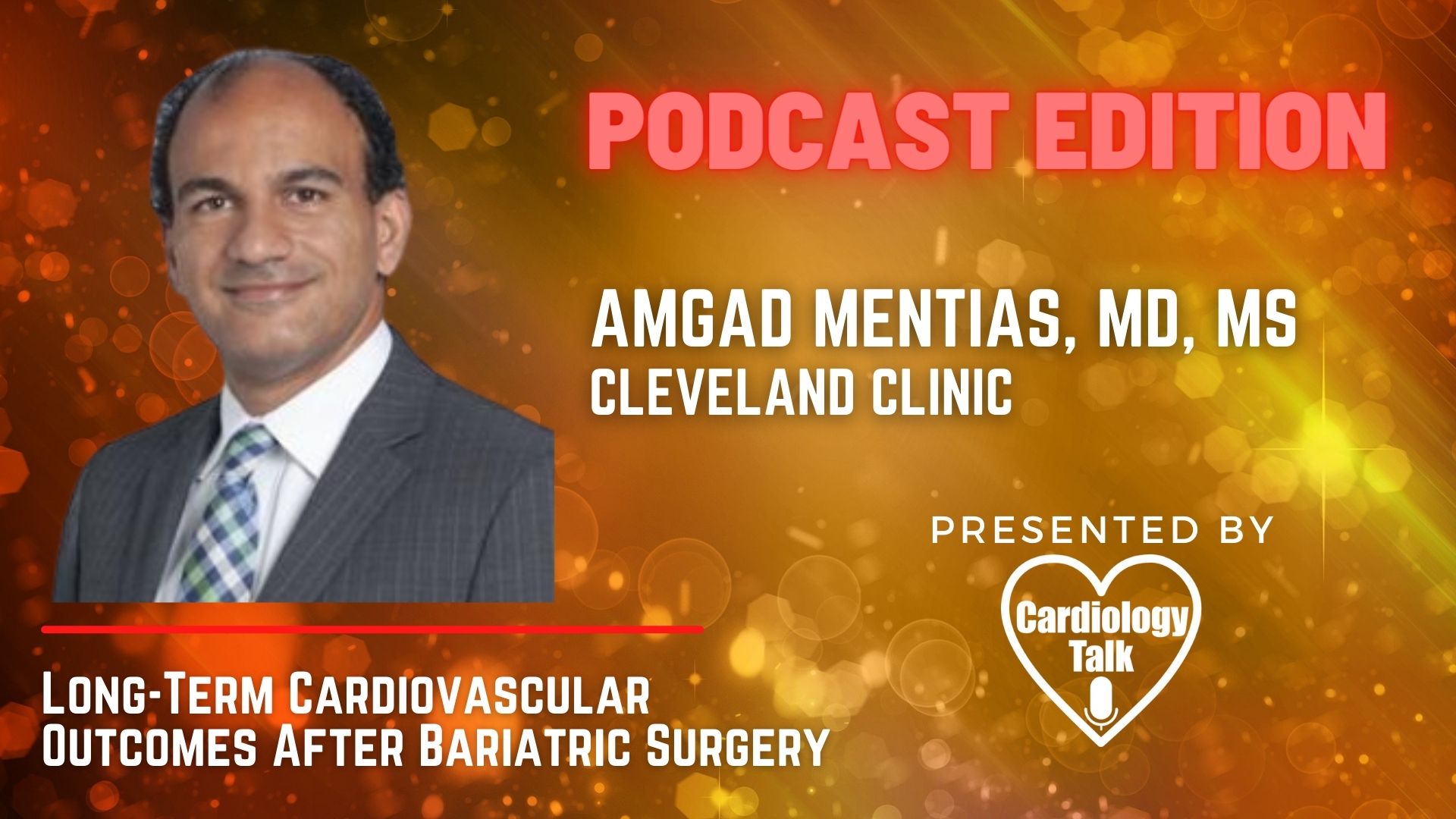 Podcast Amgad Mentias, MD @AmgadMentias @ClevelandClinic #Cardiovascular Long-Term Cardiovascular Outcomes After Bariatric Surgery