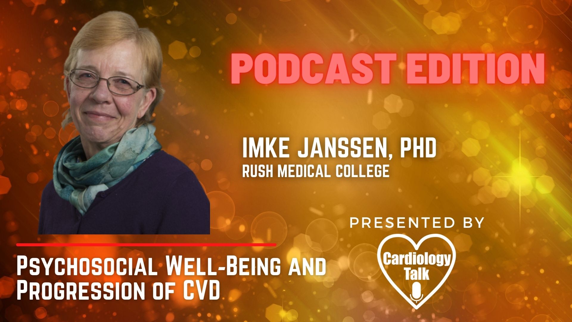 Podcast Imke Janssen, PhD @RushUniversity #CVD Psychosocial Well‐Being and Progression of CVD