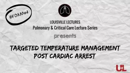 Targeted Temperature Management Post Cardiac Arrest with Dr. Jill Gualdoni