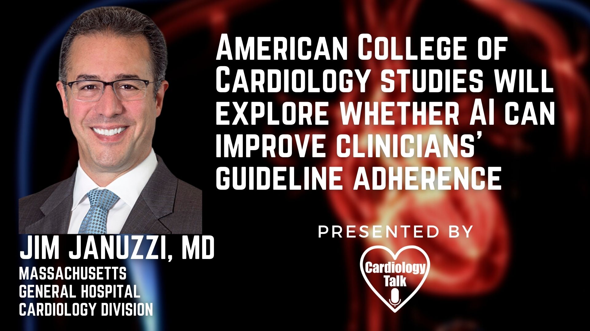 Jim Januzzi, MD @JJheart_doc @MGHHeartHealth #Cardiology #Research ACC Studies Will Explore Whether AI Can Improve Clinicians' Guideline Adherence