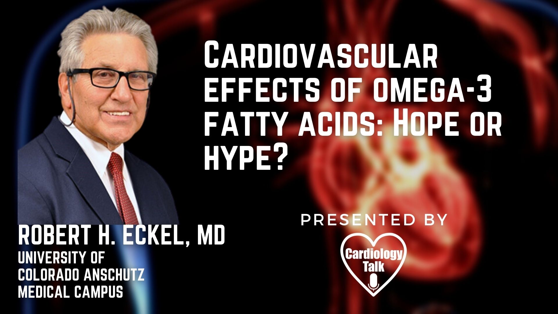 Robert H. Eckel, MD @CUAnschutz @CUDeptMedicine #Cardiovascular #Cardiology #Research Review Article - Cardiovascular effects of omega-3 fatty acids: Hope or hype?