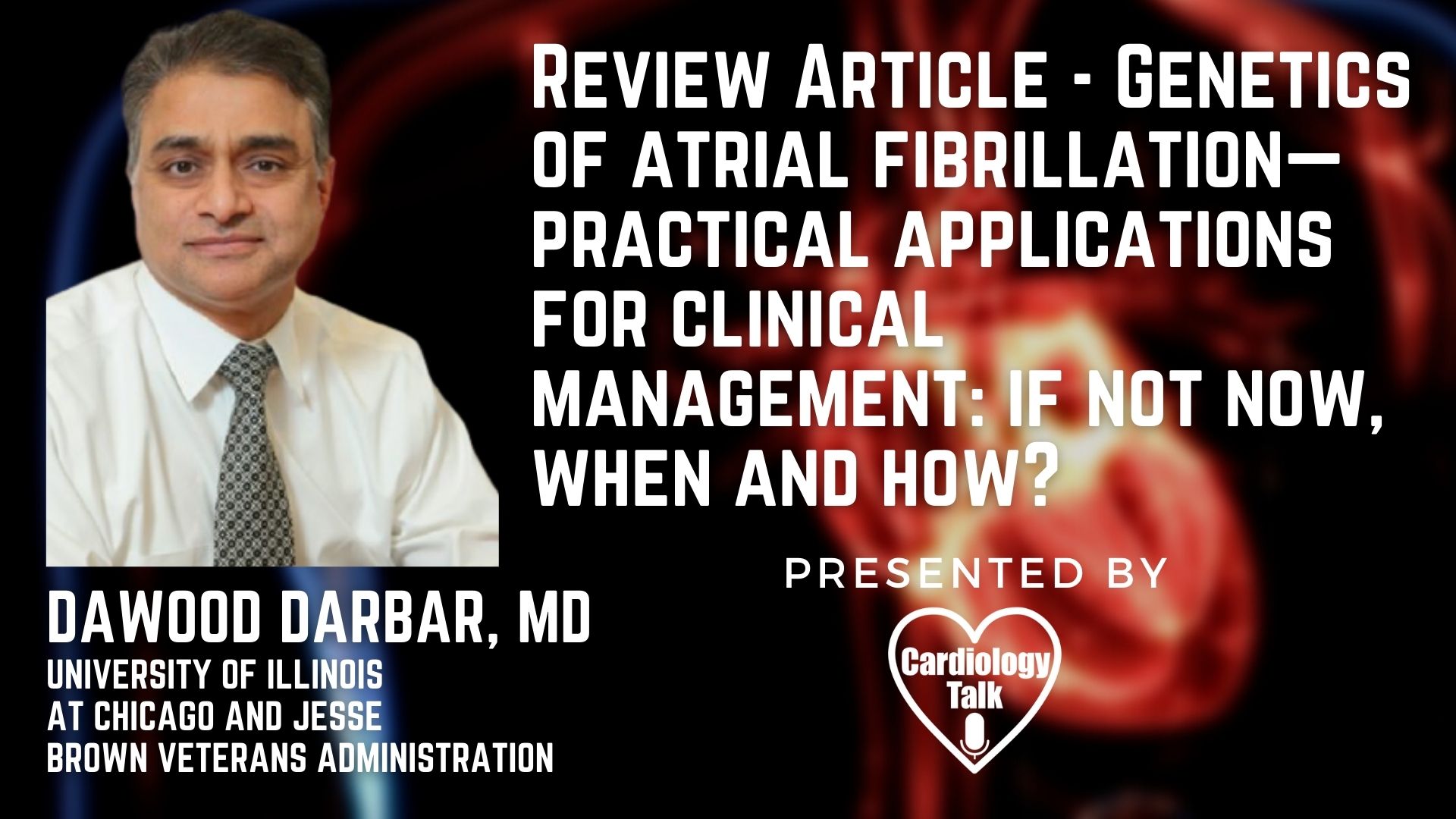 Dawood Darbar, MD @thisisUIC @UICnews @uiccom @UIC_Cardiology @ChicagoVAMC #AtrialFribrillation #Cardiology #Research Review Article - Genetics Of Atrial Fibrillation—Practical Applicat...
