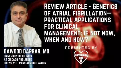 Dawood Darbar, MD @thisisUIC @UICnews @uiccom @UIC_Cardiology @ChicagoVAMC #AtrialFribrillation #Cardiology #Research Review Article - Genetics Of Atrial Fibrillation—Practical Applicat...