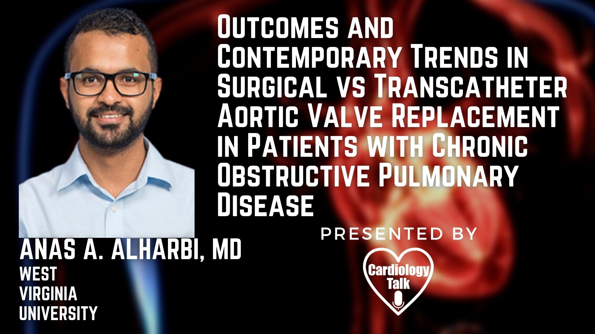 Anas A. Alharbi, MD @AnasAlharbi @wvumedicine @wvctsi #ChronicObstructivePulmonaryDisease #TAVR #Cardiology #Research Outcomes and Contemporary Trends in Surgical vs TAVR in Pts with COPD