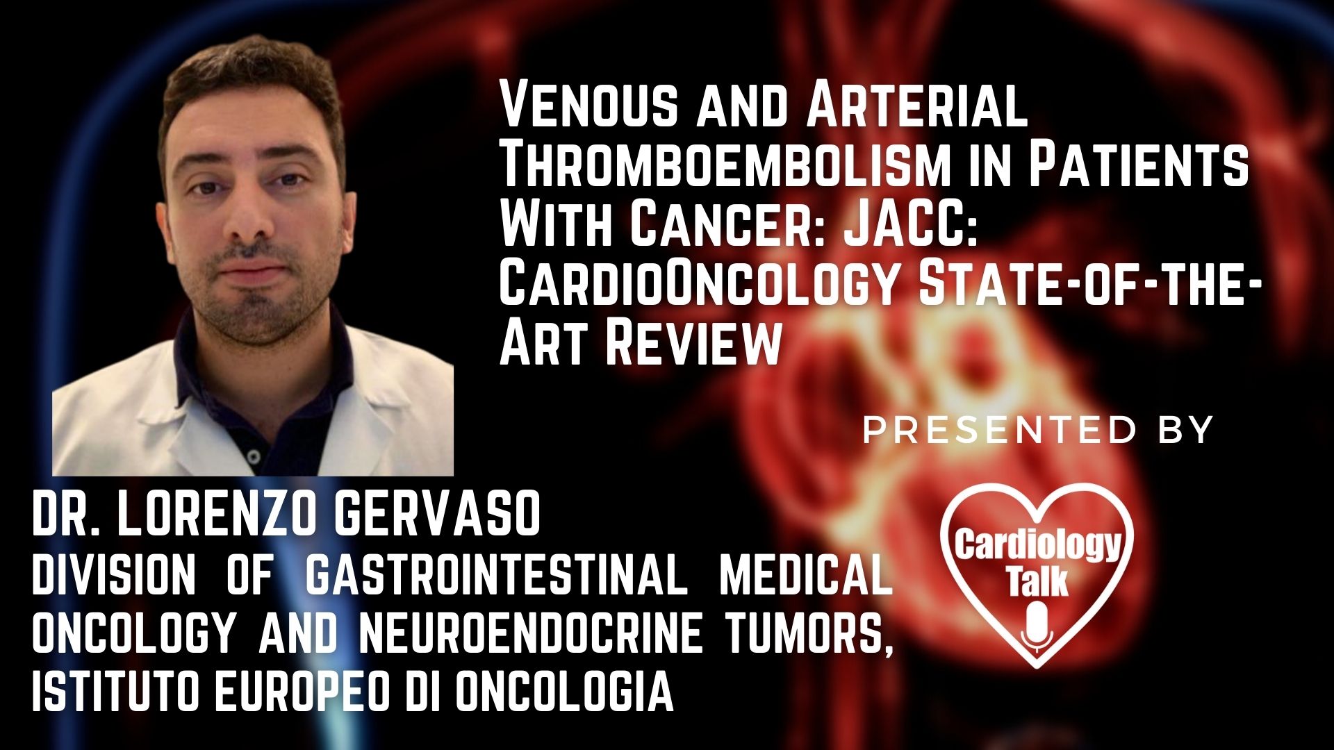Dr. Lorenzo Gervaso- Venous and Arterial Thromboembolism in Patients With Cancer: JACC: CardioOncology State-of-the-Art Review @GervasoLorenzo #CardioOncology #Cardiology #Research #Europ...