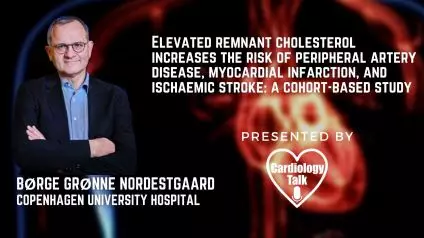 Børge Grønne Nordestgaard, MD- Elevated remnant cholesterol increases the risk of peripheral artery disease, myocardial infarction, and ischaemic stroke: a cohort-based study- @Universi...