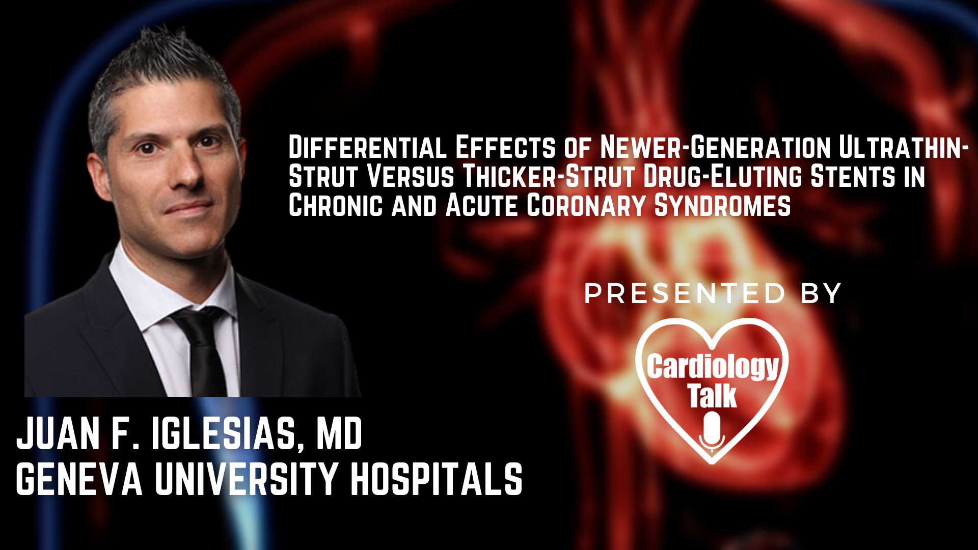 Juan F. Iglesias, MD- Differential Effects of Newer-Generation Ultrathin-Strut Versus Thicker-Strut Drug-Eluting Stents in Chronic and Acute Coronary Syndromes