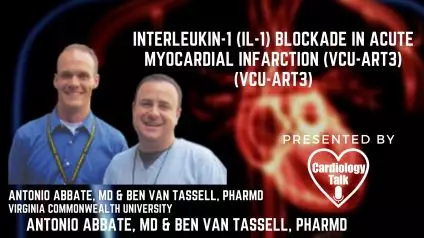 Antonio Abbate, MD & Ben Van Tassell, PharmD - Interleukin-1 (IL-1) Blockade in Acute Myocardial Infarction (VCU-ART3) (VCU-ART3) @AbbateAntonio   @bvantassell  #VCUART3Trial #MyocardialI...