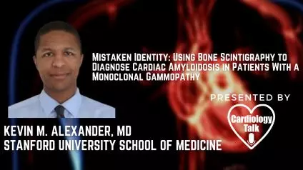 Dr. Kevin Alexander, MD - Mistaken Identity: Using Bone Scintigraphy to Diagnose Cardiac Amyloidosis in Patients With a Monoclonal Gammopathy @KMAlexanderMD @StanfordMed #CardiacAmyloidos...