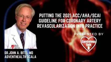 Dr. John A. Bittl, MD- Putting the 2021 ACC/AHA/SCAI Guideline for Coronary Artery Revascularization Into Practice @BittlMd  #CoronaryArteryRevascularization