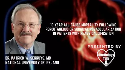Professor Patrick W. Serruys - 10-Year All-Cause Mortality Following Percutaneous or Surgical Revascularization in Patients With Heavy Calcification @nuigalway #SYNTAX #PCI #CABG