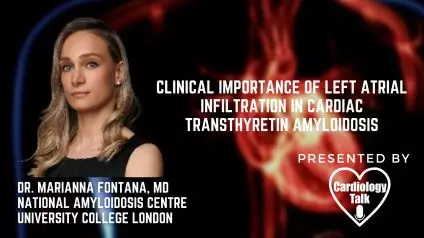 Dr. Marianna Fontana, MD - Clinical Importance of Left Atrial Infiltration in Cardiac Transthyretin Amyloidosis @dr_m_fontana  #Amyloidosis #AtrialInfiltration