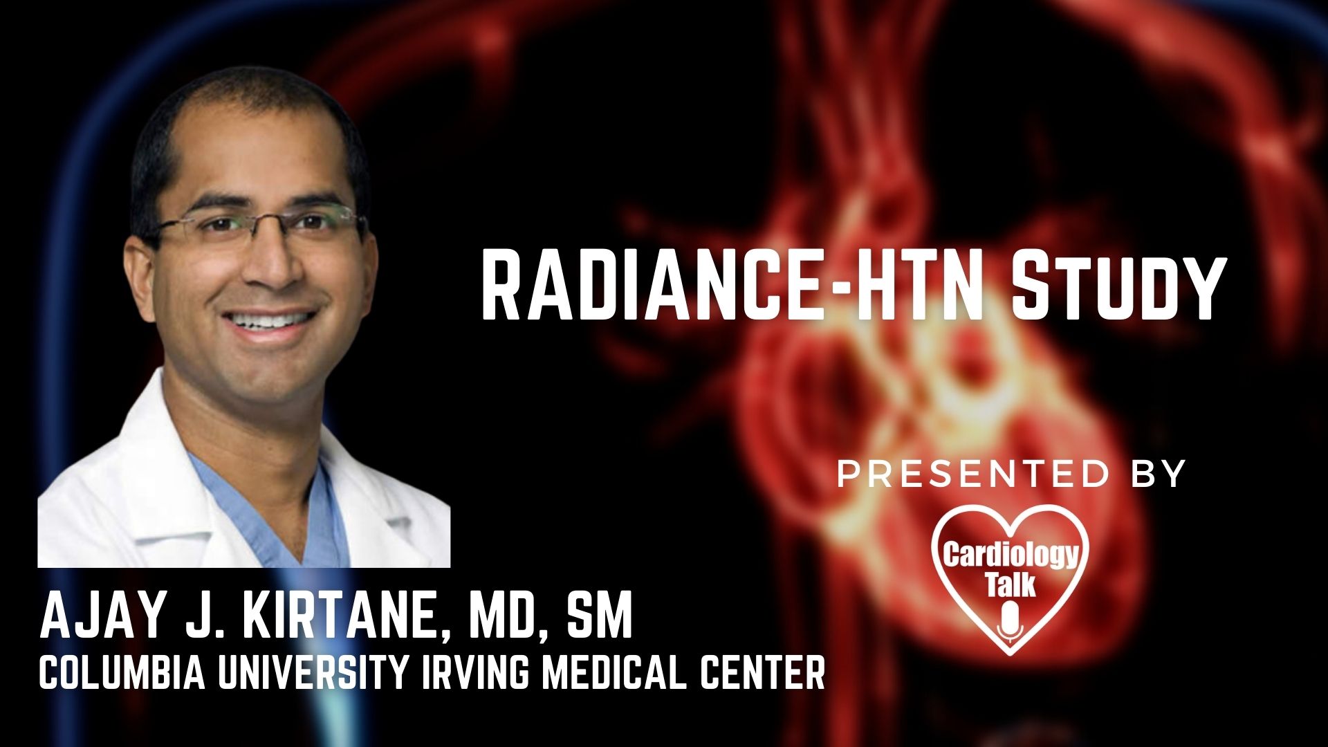 Ajay J. Kirtane, MD, SM @ajaykirtane @ColumbiaMed #RADIANCEHTN RADIANCE-HTN Study