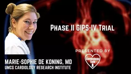 Marie-Sophie de Koning, MD @MarieSophiedeK1 @CardiologyUmcg @ProfPim #AAC22 ##GIPS-IV Phase II GIPS-IV Trial
