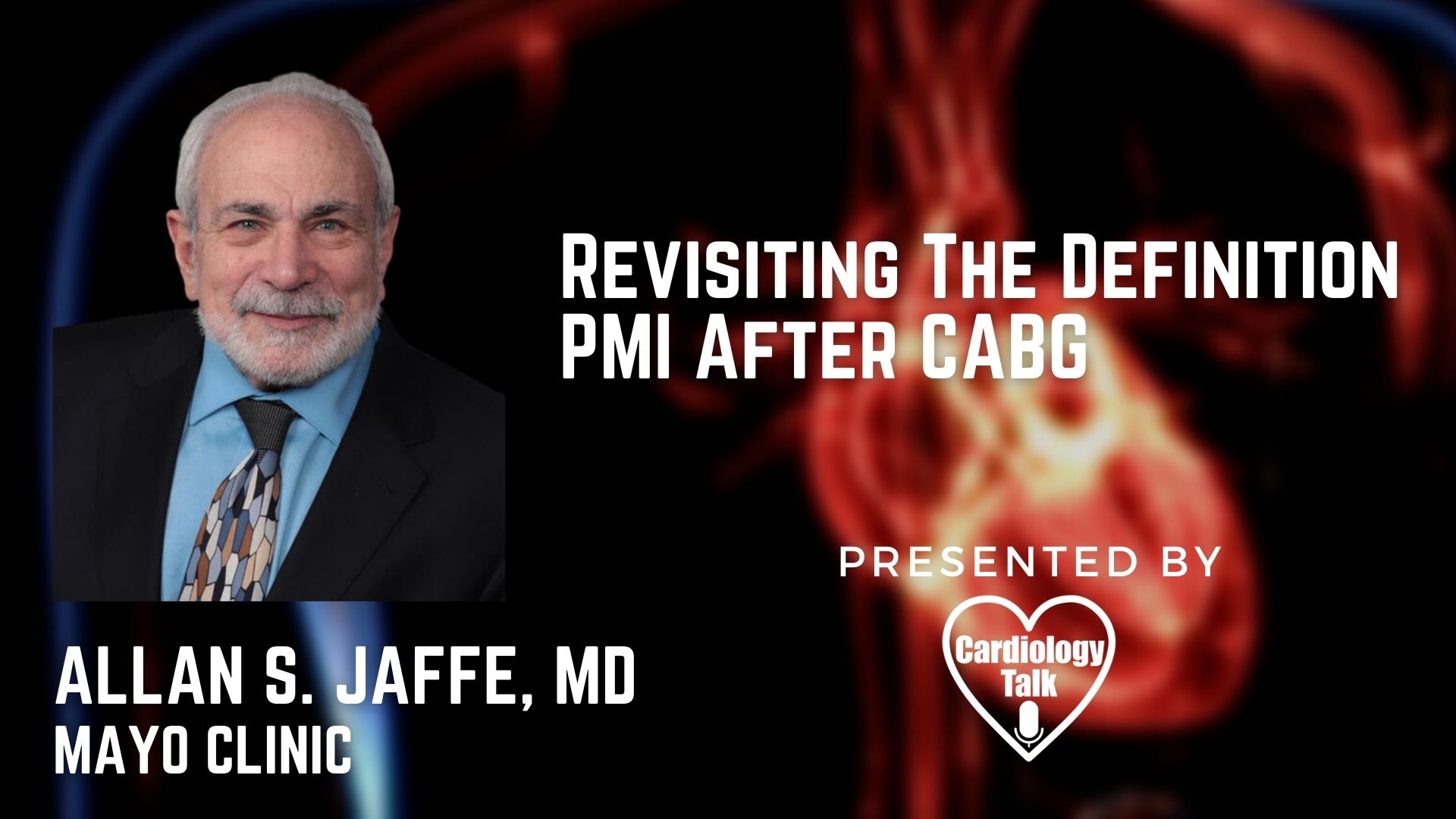 Allan S. Jaffe, MD @MayoClinicCV @MayoClinic #MI #CABG Revisiting The Definition PMI After CABG