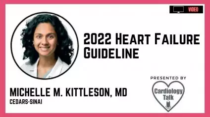 Michelle M. Kittleson, MD @MKIttlesonMD @CedarsSinai #HFGuidelines 2022 Heart Failure Guideline