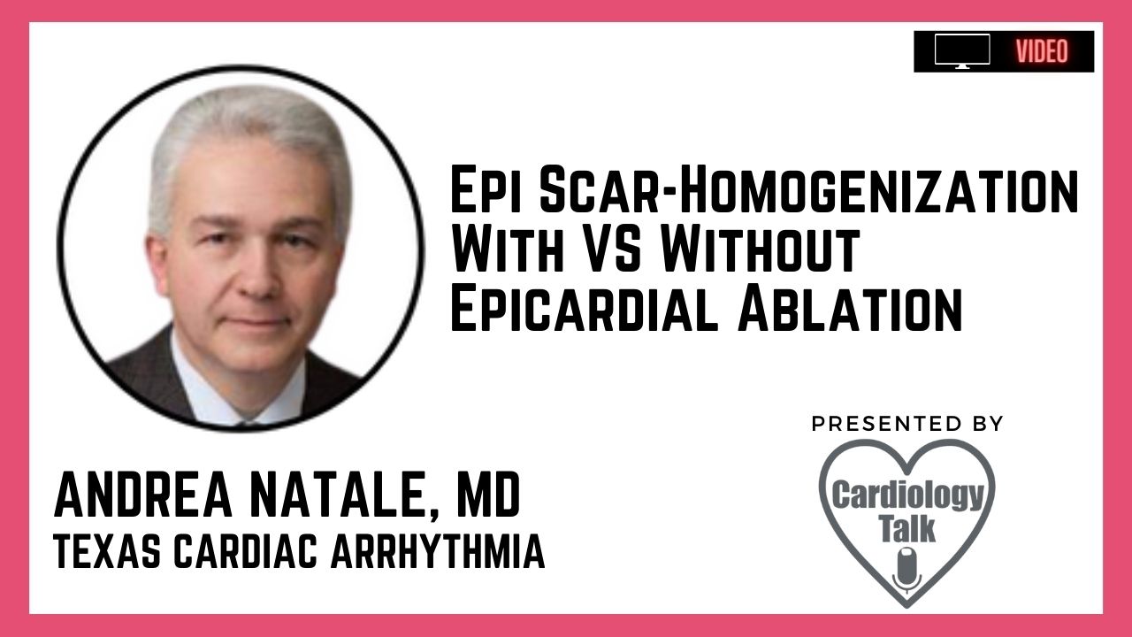 Andrea Natale, MD @natale_md @tcainstitute #VT #ICM Epi Scar-Homogenization With VS Without Epicardial Ablation