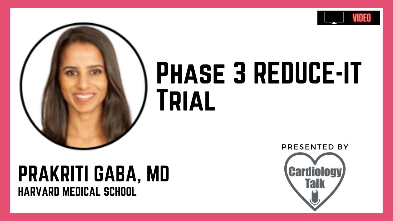 Prakriti Gaba, MD @PrakritiGaba @DLBHATTMD @BrighamWomens @HarvardMed #REDUCEIT #CardioTwitter Phase 3 REDUCE-IT Trial